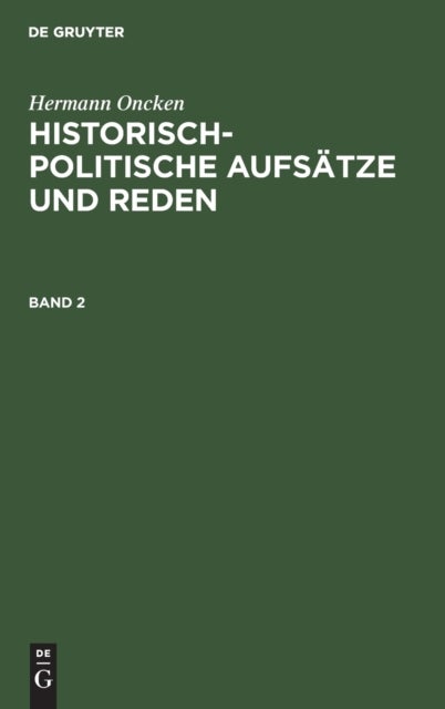 Historisch-politische Aufsätze und Reden. Band 2