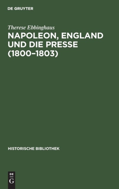 Napoleon, England Und Die Presse (1800-1803)