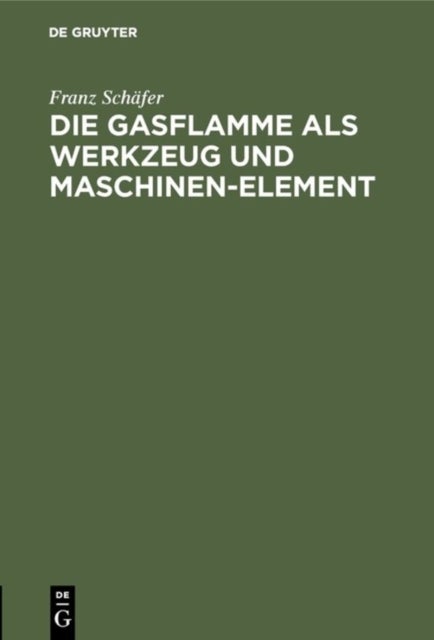 Gasflamme als Werkzeug und Maschinen-Element
