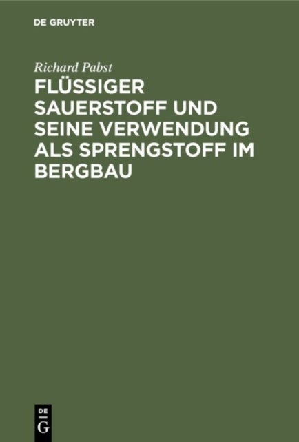 Flussiger Sauerstoff Und Seine Verwendung ALS Sprengstoff Im Bergbau
