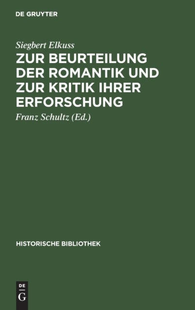 Zur Beurteilung der Romantik und zur Kritik ihrer Erforschung