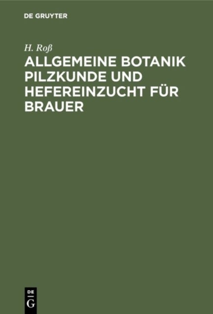 Allgemeine Botanik Pilzkunde Und Hefereinzucht Fur Brauer