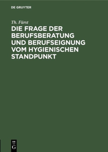 Frage der Berufsberatung und Berufseignung vom hygienischen Standpunkt