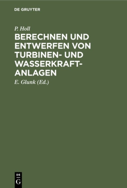 Berechnen Und Entwerfen Von Turbinen- Und Wasserkraft-Anlagen