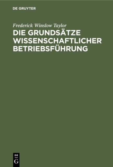 Grundsätze wissenschaftlicher Betriebsführung - (The Principles of Scientific Management)