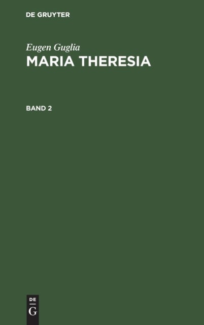 Maria Theresia. Band 2