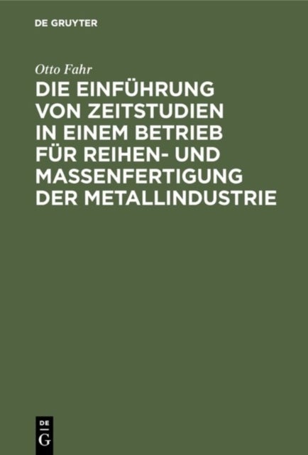 Einführung von Zeitstudien in einem Betrieb für Reihen- und Massenfertigung der Metallindustrie - (Ein Beitrag Zur Methodik)