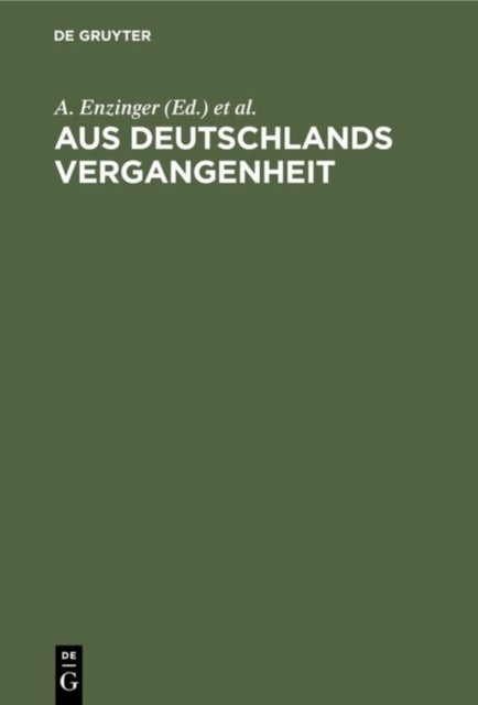 Aus Deutschlands Vergangenheit - Geschichtsbilder in Der Erzahlkunst