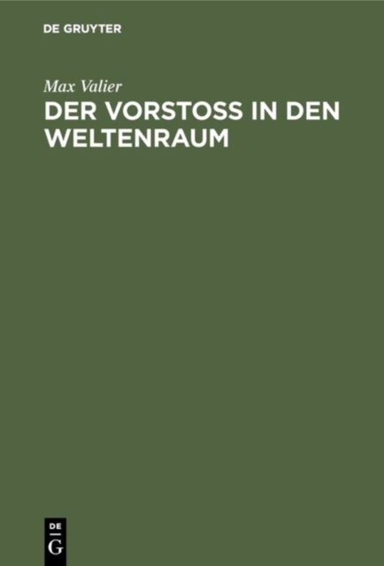 Vorstoss in den Weltenraum - Eine Wissenschaftlich-Gemeinverstandliche Betrachtung
