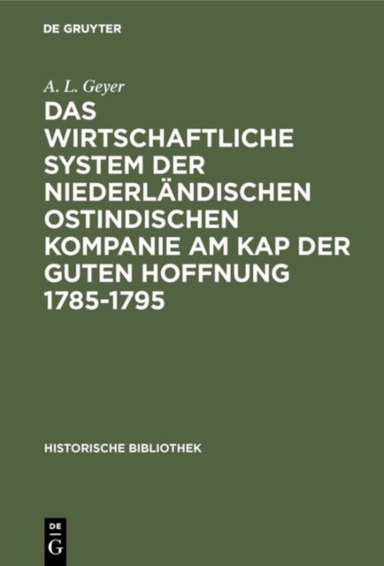 wirtschaftliche System der niederländischen ostindischen Kompanie am Kap der guten Hoffnung 1785-1795