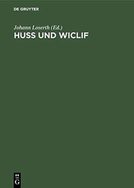 Huss und Wiclif - Zur Genesis Der Hussitischen Lehre