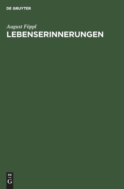 Lebenserinnerungen - Ruckblick Auf Meine Lehr- Und Aufstiegjahre