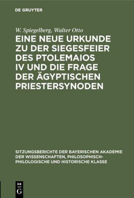 Eine Neue Urkunde Zu Der Siegesfeier Des Ptolemaios IV Und Die Frage Der Agyptischen Priestersynoden