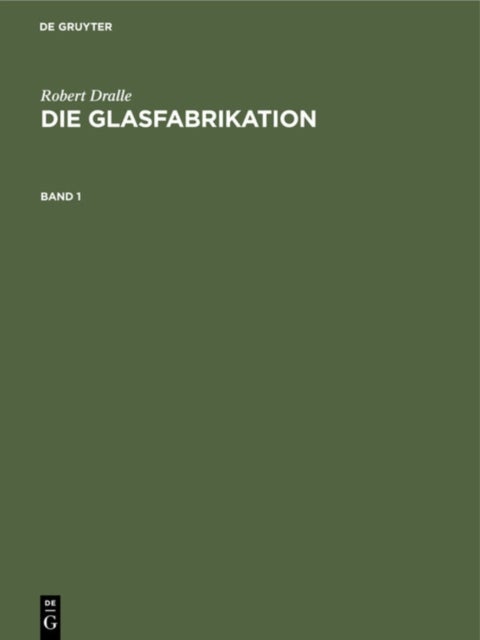 Glasfabrikation. Band 1