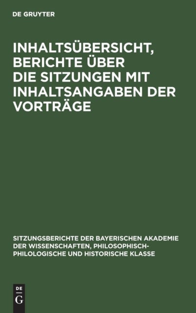 Inhaltsübersicht, Berichte über die Sitzungen mit Inhaltsangaben der Vorträge