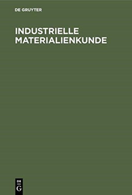 Industrielle Materialienkunde - Handbuch Fur Die PRAXIS