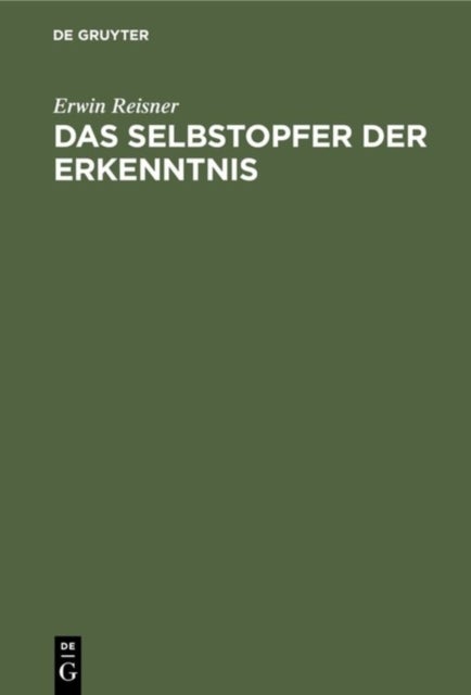 Das Selbstopfer der Erkenntnis - Eine Betrachtung Uber Die Kulturaufgabe Der Philosophie