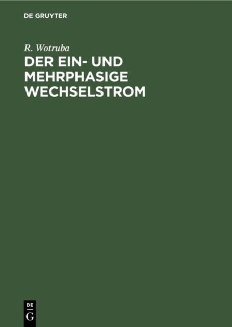 ein- und mehrphasige Wechselstrom - Einfuhrung in Das Studium Der Transformatoren Und Wechselstrommaschinen