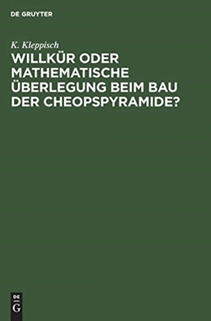 Willkur Oder Mathematische Uberlegung Beim Bau Der Cheopspyramide?