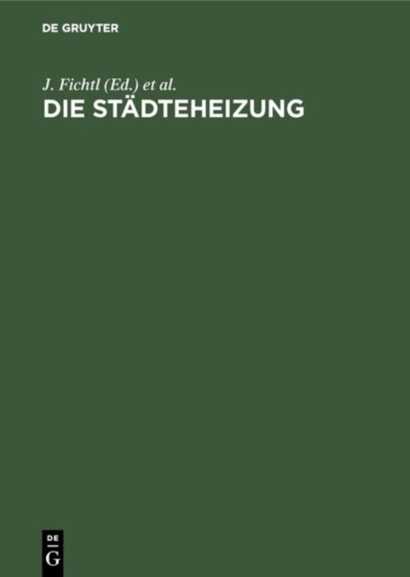 Städteheizung - Bericht Uber Die Vom Verein Deutscher Heizungs-Ingenieure E. V. Einberufene Tagung Vom 23. Und 24. Oktober 1925 in Berlin