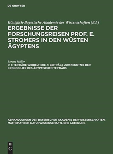Tertiare Wirbeltiere, 1: Beitrage Zur Kenntnis Der Krokodilier Des Agyptischen Tertiars