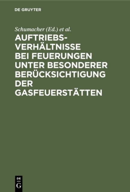 Auftriebsverhältnisse bei Feuerungen unter besonderer Berücksichtigung der Gasfeuerstätten - (Ein Beitrag Zur Losung Der Kaminfrage)