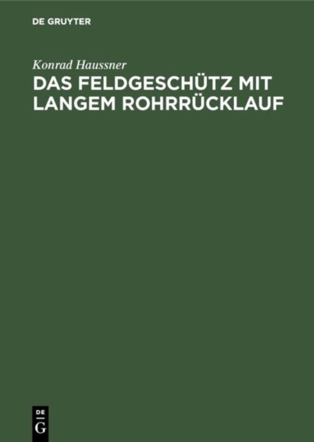 Feldgeschütz mit langem Rohrrücklauf - Geschichte Meiner Erfindung