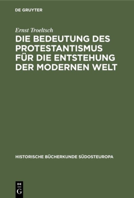 Die Bedeutung Des Protestantismus Fur Die Entstehung Der Modernen Welt
