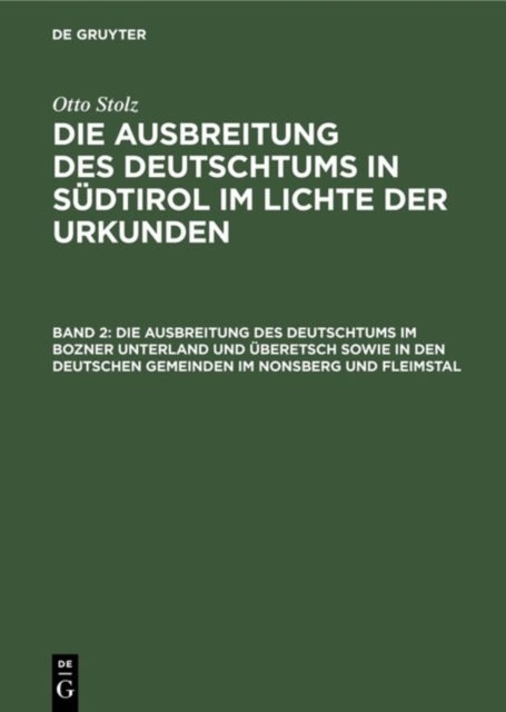 Ausbreitung des Deutschtums im Bozner Unterland und Überetsch sowie in den deutschen Gemeinden im Nonsberg und Fleimstal