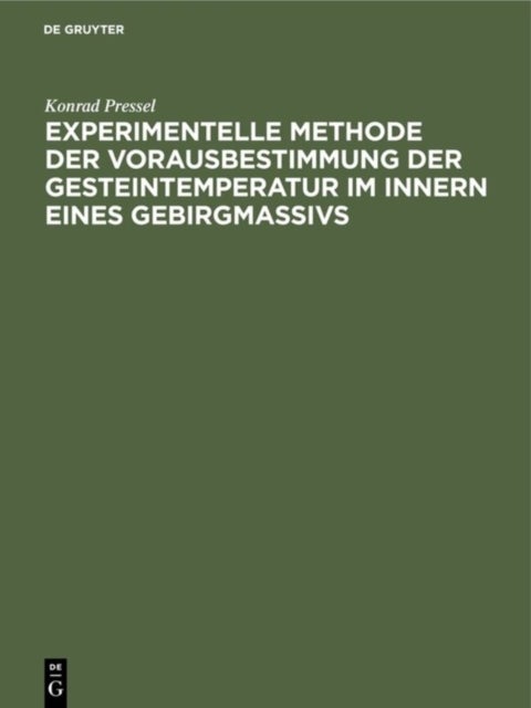 Experimentelle Methode Der Vorausbestimmung Der Gesteintemperatur Im Innern Eines Gebirgmassivs