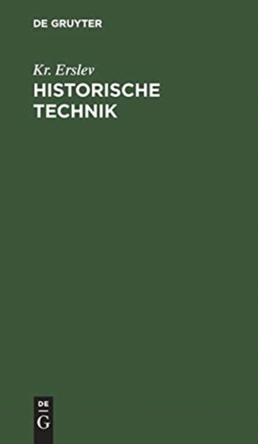Historische Technik - Die Historische Untersuchung in Ihren Grundzugen Dargestellt