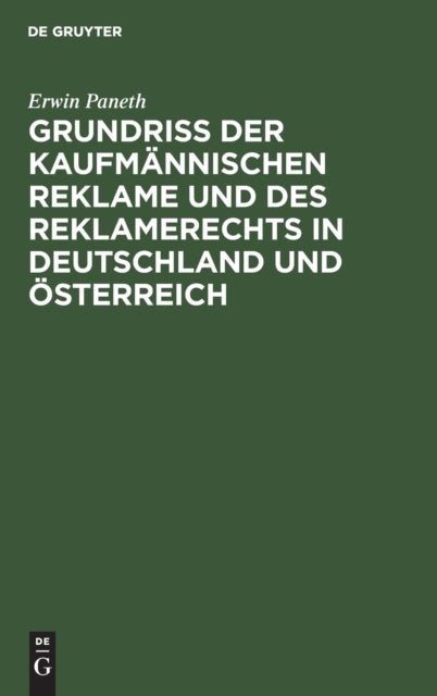 Grundriss Der Kaufmannischen Reklame Und Des Reklamerechts in Deutschland Und Osterreich