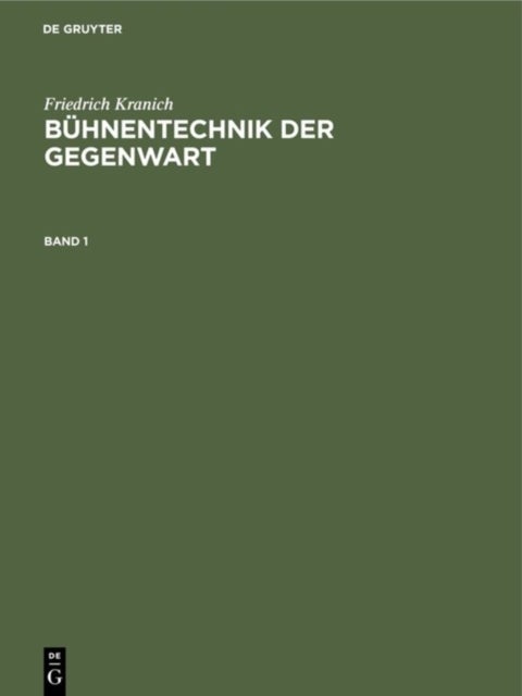 Friedrich Kranich: Buhnentechnik Der Gegenwart. Band 1