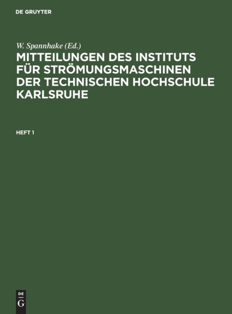 Mitteilungen des Instituts für Strömungsmaschinen der Technischen Hochschule Karlsruhe. Heft 1