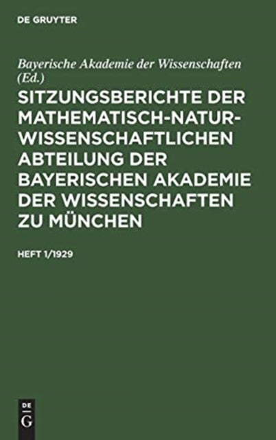 Sitzungsberichte der Mathematisch-Naturwissenschaftlichen Abteilung der Bayerischen Akademie der Wissenschaften zu München. Heft 1/1929