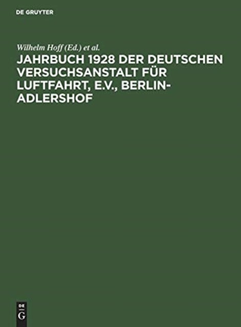 Jahrbuch 1928 Der Deutschen Versuchsanstalt Fur Luftfahrt, E.V., Berlin-Adlershof