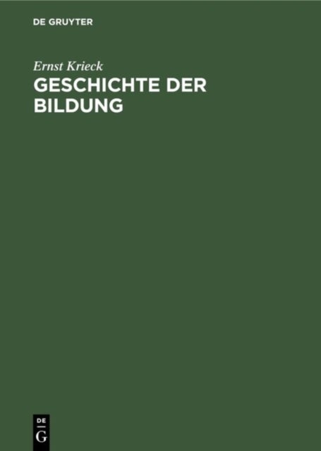 Geschichte Der Bildung - Sonderausgabe Aus Dem Handbuch Der Deutschen Lehrerbildung