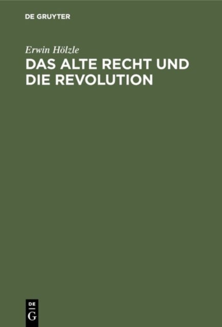 alte Recht und die Revolution - Eine Politische Geschichte Wurttembergs in Der Revolutionszeit 1789-1805