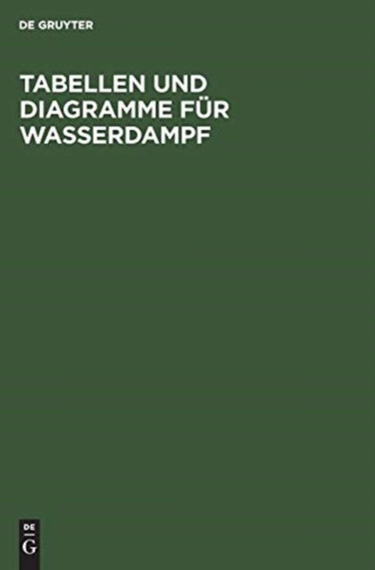 Tabellen und Diagramme für Wasserdampf - Berechnet Aus Der Spezifischen Warme
