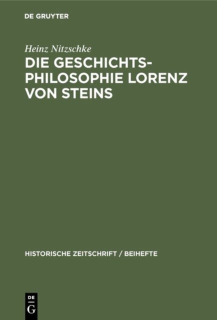 Geschichtsphilosophie Lorenz von Steins - Ein Beitrag Zur Geistesgeschichte Des Neunzehnten Jahrhunderts