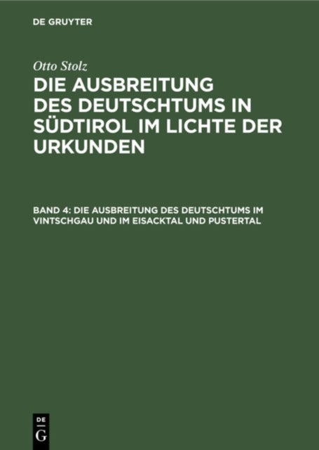 Ausbreitung des Deutschtums im Vintschgau und im Eisacktal und Pustertal