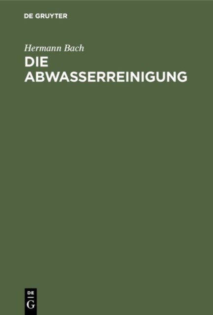 Abwasserreinigung - Einfuhrung Zum Verstandnis Der Klaranlagen Fur Stadtische Und Gewerbliche Abwasser