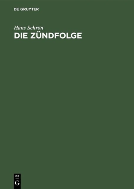 Die Zundfolge - Der Vielzylindrigen Verbrennungsmaschinen, Insbesondere Der Fahr- Und Flugmotoren