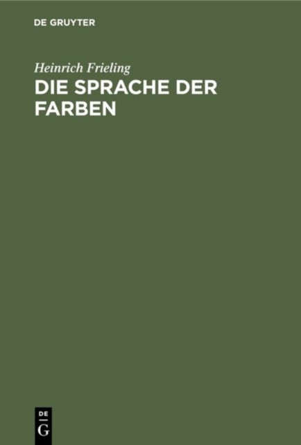 Sprache der Farben - Vom Wesen Des Lichts Und Der Farben in Natur Und Kunst