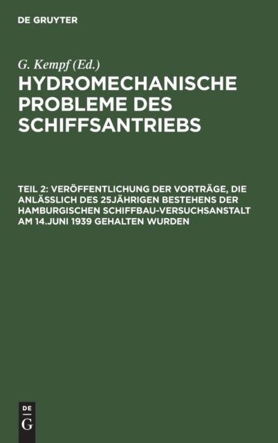 Veröffentlichung der Vorträge, die anläßlich des 25jährigen Bestehens der Hamburgischen Schiffbau-Versuchsanstalt am 14.Juni 1939 gehalten wurden