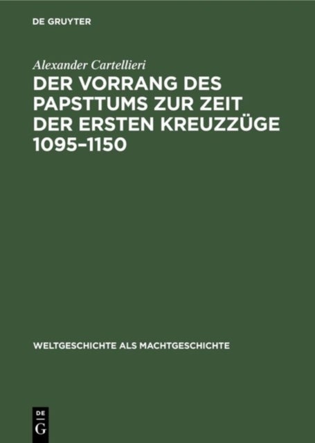Der Vorrang Des Papsttums Zur Zeit Der Ersten Kreuzzuge 1095-1150