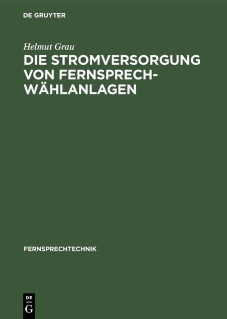 Die Stromversorgung von Fernsprech-Wahlanlagen