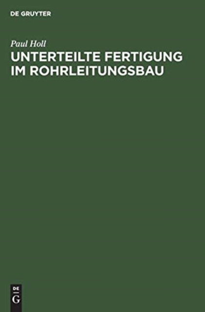 Unterteilte Fertigung Im Rohrleitungsbau - Hinweise Und Hilfsmittel Zur Leistungsteigerung