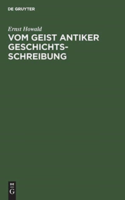 Vom Geist antiker Geschichtsschreibung - Sieben Monographien