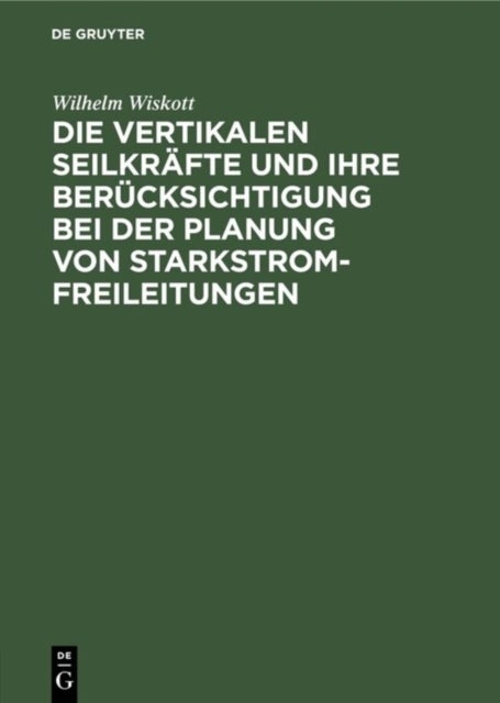 Die Vertikalen Seilkrafte Und Ihre Berucksichtigung Bei Der Planung Von Starkstrom-Freileitungen